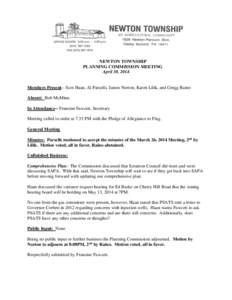 NEWTON TOWNSHIP PLANNING COMMISSION MEETING April 30, 2014 Members Present-- Scot Haan, Al Parsells, James Norton, Karen Lilik, and Gregg Raino Absent: Bob McMinn