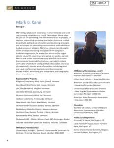 CSF-MK-1  Mark D. Kane Principal Mark brings 20 years of experience in environmental and land use planning and analysis to the SE Group team. Mark often