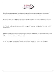 How did living in federally assisted-housing impact your life and make you the successful person you are today?  Describe your living situation before you moved into assisted housing. What were some of the obstacles you 