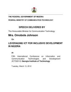 THE FEDERAL GOVERNMENT OF NIGERIA FEDERAL MINISTRY OF COMMUNICATION TECHNOLOGY SPEECH DELIVERED BY The Honourable Minister for Communication Technology