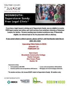 MONMOUTH: Superstorm Sandy Free Legal Clinic* If you have a legal issue(s) arising out of Superstorm Sandy, you are eligible to receive FREE legal counsel and advice and brief services from volunteer attorneys of Volunte