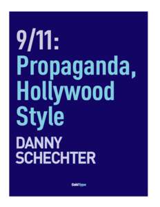 9/11: Propaganda, Hollywood Style DANNY SCHECHTER