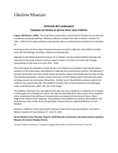 Definitely Not Landscapes! Canadian art history as you’ve never seen it before Calgary, AB (March 2, 2010) – The nude holds a pivotal place in the history of Canadian art, as pervasive as wilderness landscape paintin