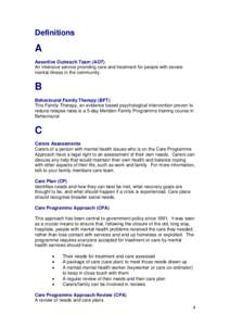 Definitions  A Assertive Outreach Team (AOT) An intensive service providing care and treatment for people with severe mental illness in the community.