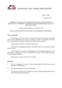 Ref[removed]October 2012 DECISION NO[removed]OF THE COMMITTEE ON MUTUAL RECOGNITION IN RELATION TO CONFORMITY ASSESSMENT ESTABLISHED UNDER ANNEX I TO THE CONVENTION