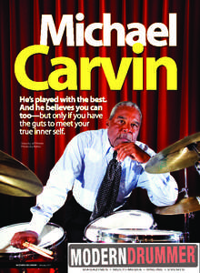 Story by Jeff Potter Photos by Rahav MODERN DRUMMER • January 2011  hould you step into Michael