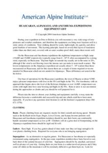 HUASCARAN, ALPAMAYO, AND ANCOHUMA EXPEDITIONS EQUIPMENT LIST © Copyright 2004 American Alpine Institute During your expedition in Peru or Bolivia you will encounter a very wide range of temperatures and weather conditio