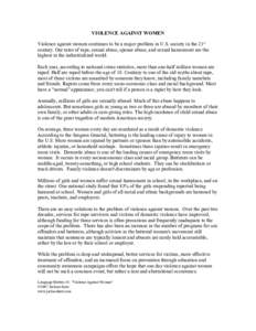 VIOLENCE AGAINST WOMEN Violence against women continues to be a major problem in U.S. society in the 21st century. Our rates of rape, sexual abuse, spouse abuse, and sexual harassment are the highest in the industrialize