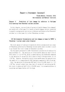 Expert’s Statement (excerpt) Eisuke Matsui, Director, Gifu Environmental and Medical Institute Chapter 2 Prediction of late damage by radiation in Koriyama City-Learning from Chernobyl nuclear accident