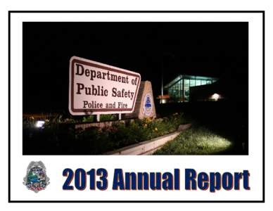 On behalf of the dedicated men and women who make up this Department, it is once again an honor to present our tenth Annual Report. This is the first “combined” report under the recently created Department of Public