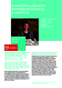 A MASTERCLASS WITH PROFESSOR PATRICIA FUMERTON TUESDAY, 30 JULY 2013 ROGERS ROOM JOHN WOOLLEY