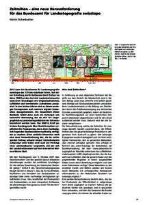 Zeitreihen – eine neue Herausforderung für das Bundesamt für Landestopografie swisstopo Martin Rickenbacher Abb. 1: Graphische Darstellung der Zeitreihen der Produkttypen von swisstopo. Nähere Angaben zu den