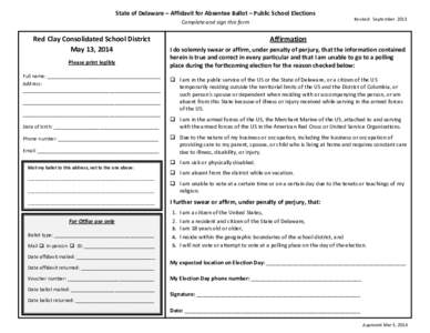 State of Delaware – Affidavit for Absentee Ballot – Public School Elections Complete and sign this form Red Clay Consolidated School District May 13, 2014 Please print legibly