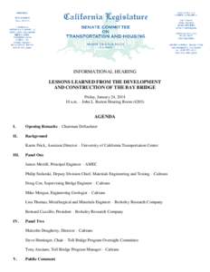 INFORMATIONAL HEARING LESSONS LEARNED FROM THE DEVELOPMENT AND CONSTRUCTION OF THE BAY BRIDGE Friday, January 24, [removed]a.m. – John L. Burton Hearing Room (4203)