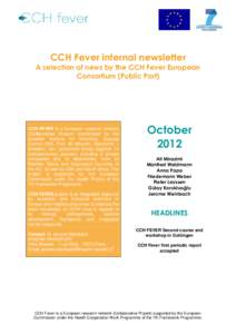 CCH Fever internal newsletter A selection of news by the CCH Fever European Consortium (Public Part) CCH FEVER is a European research network (Collaborative Project) coordinated by the