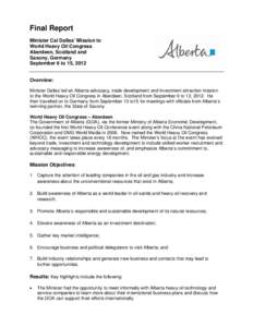 Final Report Minister Cal Dallas’ Mission to World Heavy Oil Congress Aberdeen, Scotland and Saxony, Germany September 6 to 15, 2012