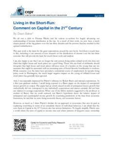 AprilLiving in the Short-Run: Comment on Capital in the 21st Century By Dean Baker* We all owe a debt to Thomas Piketty and his various co-authors for hugely advancing our