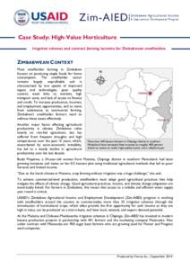 Case Study: High-Value Horticulture Irrigation schemes and contract farming lucrative for Zimbabwean smallholders ZIMBABWEAN CONTEXT Most smallholder farming in Zimbabwe focuses on producing staple foods for home