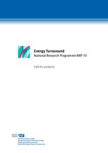 Energy Turnaround National Research Programme NRP 70 Call for projects Swiss National Science Foundation Wildhainweg 3