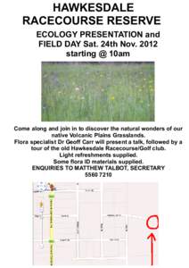 HAWKESDALE RACECOURSE RESERVE ECOLOGY PRESENTATION and FIELD DAY Sat. 24th Nov[removed]starting @ 10am