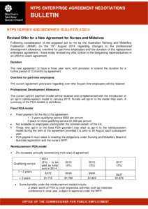 NTPS ENTERPRISE AGREEMENT NEGOTIATIONS  BULLETIN NTPS NURSES AND MIDWIVES’ BULLETIN[removed]Revised Offer for a New Agreement for Nurses and Midwives Following consideration of the proposal put to me by the Australian N