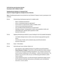 ACES 2014 Morning Workshop 8 Agenda December 8, 2014 | 8:00am-11:30am Modeling Species Banking at a Landscape-Scale Organizer: Douglas Bruggeman, Ecological Services & Markets Note: All workshop participants must provide