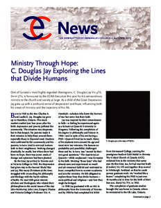 the newsletter of emmanuel college – autumn[removed]Ministry Through Hope: C. Douglas Jay Exploring the Lines that Divide Humans One of Canada’s most highly regarded theologians, C. Douglas Jay Vic 4T6,