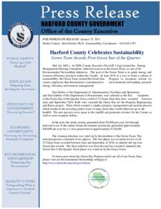 Office of the County Executive FOR IMMEDIATE RELEASE: January 25, 2011 Media Contact: Erin Ferriter, Ph.D., Sustainability Coordinator – [removed]Harford County Celebrates Sustainability Green Team Awards First Gre