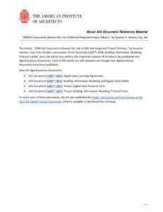 About AIA Document Reference Material “2008 AIA Documents Advance the Use of BIM and Integrated Project Delivery,” by Suzanne H. Harness, Esq., AIA   This article, “2008 AIA Documents Advance