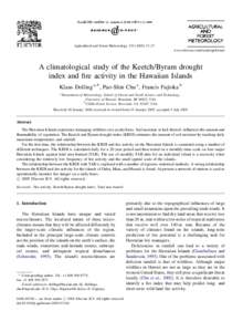 Agricultural and Forest Meteorology[removed]–27 www.elsevier.com/locate/agrformet A climatological study of the Keetch/Byram drought index and fire activity in the Hawaiian Islands Klaus Dolling a,*, Pao-Shin Chu 