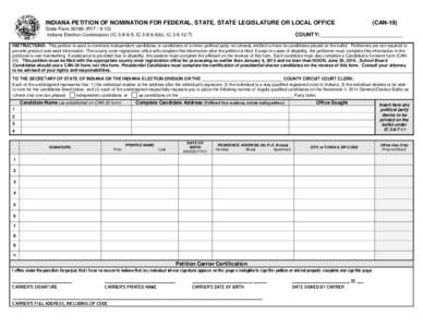 INDIANA PETITION OF NOMINATION FOR FEDERAL, STATE, STATE LEGISLATURE OR LOCAL OFFICE State Form[removed]R17[removed]Indiana Election Commission (IC[removed]; IC[removed]b); IC[removed]CAN-19)