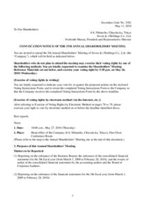 Securities Code NoMay 11, 2010 To Our Shareholders: 8-8, Nibancho, Chiyoda-ku, Tokyo Seven & i Holdings Co., Ltd. Noritoshi Murata, President and Representative Director