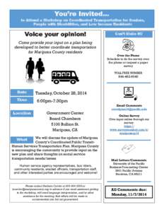 You’re Invited… to Attend a Workshop on Coordinated Transportation for Seniors, People with Disabilities, and Low Income Residents Voice your opinion! Come provide your input on a plan being