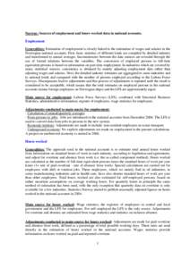 Norway: Sources of employment and hours worked data in national accounts. Employment Generalities: Estimation of employment is closely linked to the estimation of wages and salaries in the Norwegian national accounts. Fi