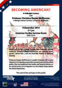 EVENTS  BECOMING AMERICAN? A Fulbright Lecture with