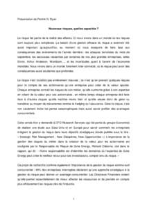 Présentation de Patrick G. Ryan  Nouveaux risques, quelles capacités ? Le risque fait partie de la réalité des affaires. Et nous vivons dans un monde où les risques sont toujours plus complexes. Le besoin d’une ge