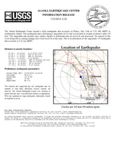 ALASKA EARTHQUAKE CENTER INFORMATION RELEASE[removed]:26 The Alaska Earthquake Center located a light earthquake that occurred on Friday, July 25th at 3:19 AM AKDT in southeastern Alaska. This earthquake had a prelimi