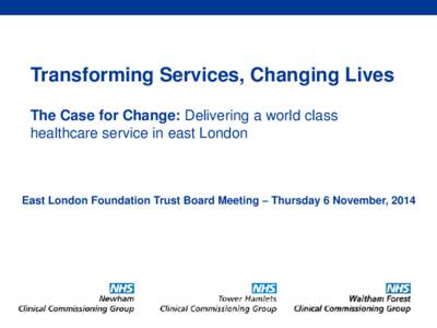 Transforming Services Together Delivering our Five-year Strategy for a Healthier Newham, Tower Hamlets and Waltham Forest September 2014