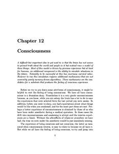 Chapter 12 Consciousness A difficult but important idea to get used to is that the brain has not access to ground truth about the world and people in it but instead runs a model of these things. Most of this model is dri