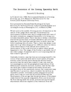 1  The Economics of the Coming Spaceship Earth Kenneth E. Boulding In H. Jarrett (ed[removed]Environmental Quality in a Growing Economy, pp[removed]Baltimore, MD: Resources for the