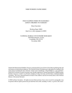 NBER WORKING PAPER SERIES  WHAT HAPPENS WHEN WE RANDOMLY ASSIGN CHILDREN TO FAMILIES? Bruce Sacerdote Working Paper 10894