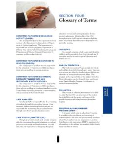 SECTION FOUR  Glossary of Terms education services and making decisions about a student’s placement. Membership of the CSC, throughout your child’s special education eligibility