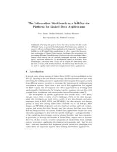 The Information Workbench as a Self-Service Platform for Linked Data Applications Peter Haase, Michael Schmidt, Andreas Schwarte fluid Operations AG, Walldorf, Germany  Abstract. Pursuing the goal to lower the entry barr