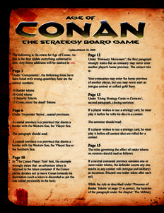 Updated March 30, 2009  The following is the errata for Age of Conan. As this is the first update everything contained is new. Any future additions will be marked in red.