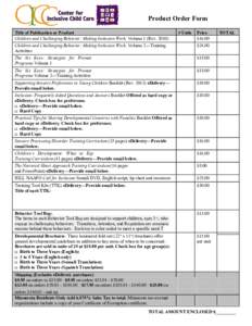 Product Order Form Title of Publication or Product Children and Challenging Behavior: Making Inclusion Work, Volume 1 (Rev. 2010) # Units