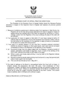 THE SUPREME COURT OF APPEAL REPUBLIC OF SOUTH AFRICA SUPREME COURT OF APPEAL PRACTICE DIRECTIONS The President of the Supreme Court of Appeal hereby issues the following Practice directions in respect of the Supreme Cour