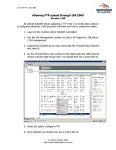 12:47:34 PM[removed]Allowing FTP upload through ISA 2004 Version 1.00 By default ISA2004 blocks uploading ( FTP write ) to remote sites unless it is configured otherwise. This document will show you how to enable thi