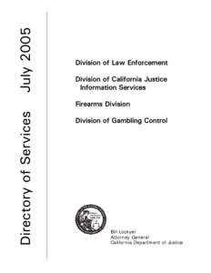 July 2005 Division of Law Enforcement Division of California Justice Information Services