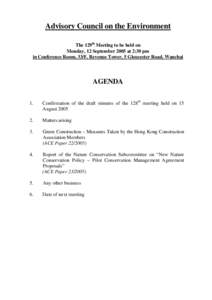 Advisory Council on the Environment The 129th Meeting to be held on Monday, 12 September 2005 at 2:30 pm in Conference Room, 33/F, Revenue Tower, 5 Gloucester Road, Wanchai  AGENDA