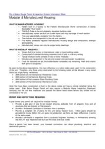 City of Baton Rouge Permit & Inspection Division Information Sheet  Modular & Manufactured Housing: WHAT IS MANUFACTURED HOUSING?  Homes built in a factory to the Federal Manufactured Home Construction & Safety Sta